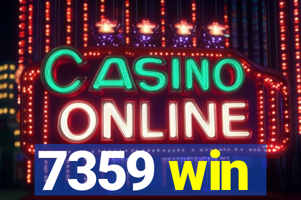 7359 win